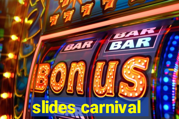 slides carnival